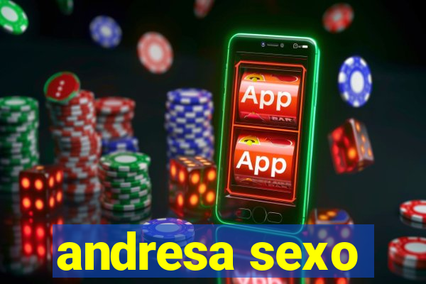 andresa sexo